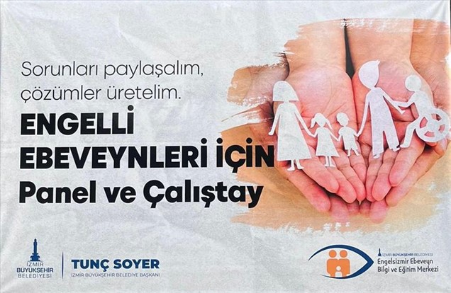 Engelli ebeveynleri için panel ve çalıştay yapıldı