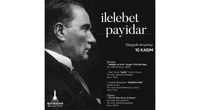 İzmir Büyükşehir Belediyesi’nden Ata’yı anma etkinlikleri