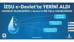 İZSU’da abonelik işlemleri artık e-Devlet’ten yapılabiliyor