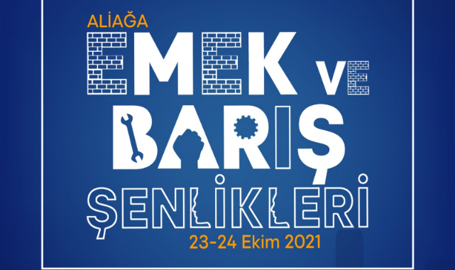 Aliağa Emek ve Barış Şenliği Başlıyor