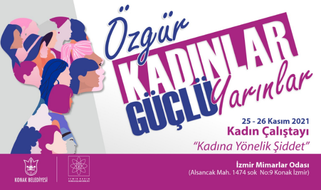 Konak Belediyesi &quot;Kadın Çalıştayı&quot; ile Şiddete DUR Diyor!