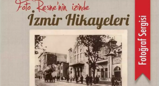 ‘’Foto Resne’nin İzinde İzmir Hikayeleri’’