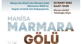 22 Mart Dünya Su Günü’nde Kurumaya Yüz Tutan “Marmara Gölü” İçin Buluşma