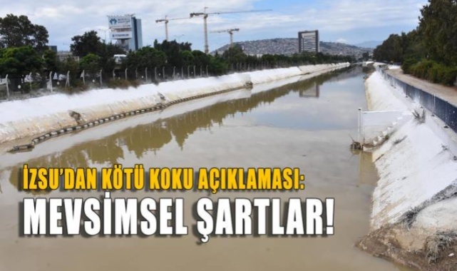 İZSU&#039;dan Kötü Koku Açıklaması: Mevsimsel Şartlar