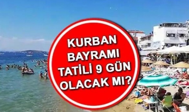 Kurban Bayramı'nda 9 Gün Tatil Beklentisi