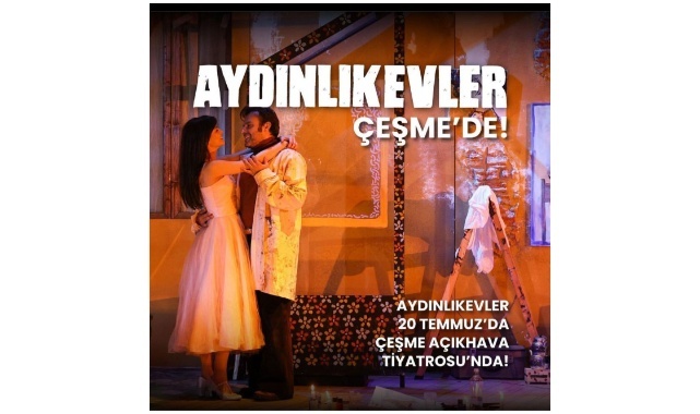 ‘Aydınlıkevler’ Çeşme ve Bodrum'da Seyirciyle Buluşuyor