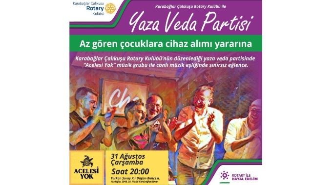 Karabağlar Çalıkuşu Rotary Kulübü ile Az Gören Çocuklar İçin Cihaz Alımı Yararına Yaza Veda Partisi