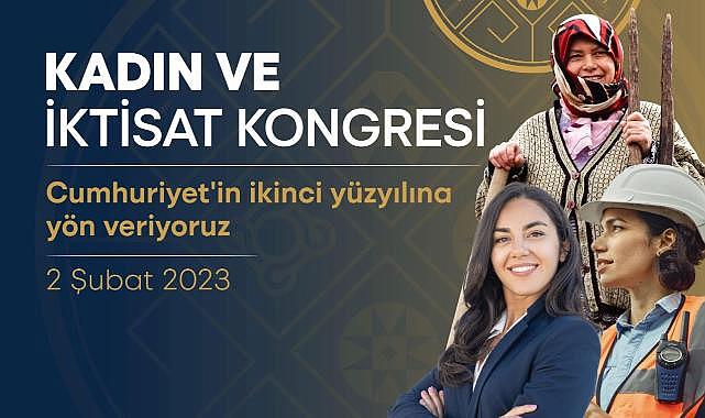 İkinci Yüzyılın İktisat Kongresi’nin ilk forumu “Kadın ve İktisat Kongresi”