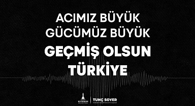 Başkan Soyer: ''Büyük bir yardım kampanyasını kısa sürede duyuracağız