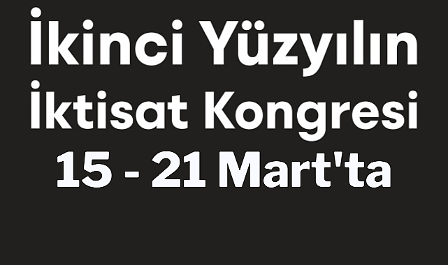 İkinci Yüzyılın İktisat Kongresi 15-21 Mart&#039;ta dayanışmaya davet ediyor