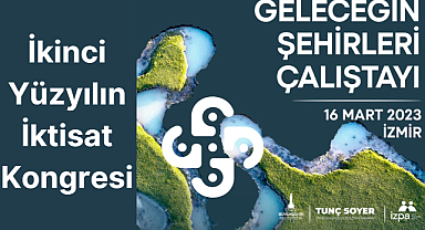 "Geleceğin Şehirleri" buluşmasında dirençli kentler konuşulacak