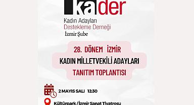 KADER İzmir Şubesi İzmir Kadın Milletvekili Adaylarını İzmirlilerle Buluşturuyor