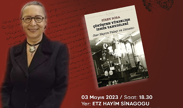 Siren Bora, İzmir Yahudilerini söyleşi ve imza gününde anlatacak