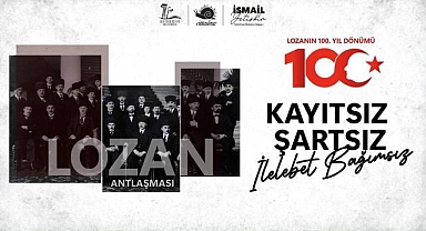 Başkan İsmail Yetişkin: Lozan'ın 100. yılı kutlu olsun