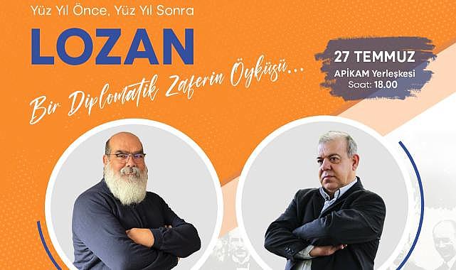 Lozan Antlaşması, 100. yıldönümünde APİKAM&#039;da konuşulacak