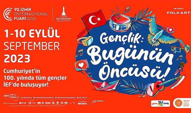 92. İzmir Enternasyonal Fuarı &quot;Gençlik&quot; temasıyla kapılarını açıyor
