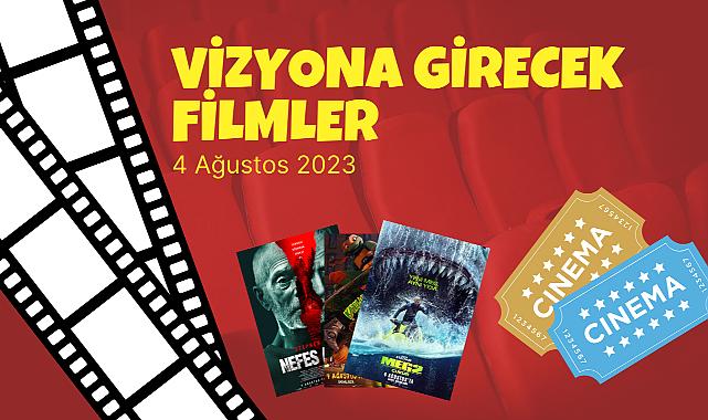 Bu Hafta Vizyona Girecek Filmler – 4 Ağustos 2023