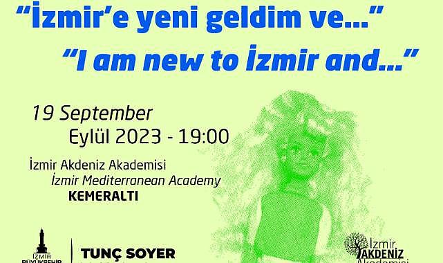 “İzmir’e yeni geldim ve…” söyleşileri 19 Eylül’de başlıyor