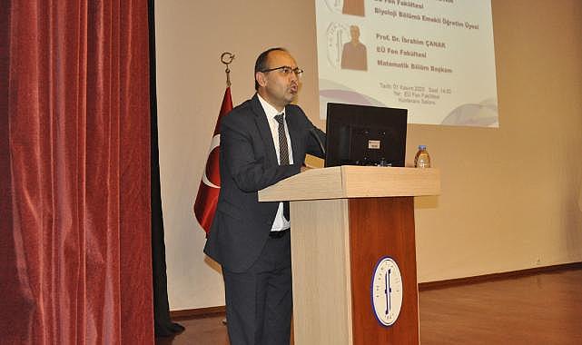 EÜ Fen Fakültesinde, temel bilimlerin dünü, bugünü ve geleceği konuşuldu