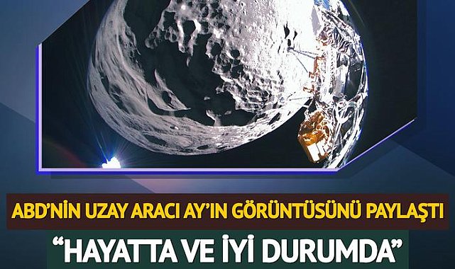 Ay’a tarihi bir iniş yapan uzay aracı Odysseus&#039;tan fotoğraf geldi! “Hayatta ve iyi durumda&quot;