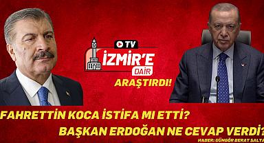 FAHRETTİN KOCA İSTİFA MI ETTİ?