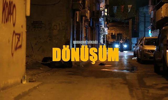 Dönüşüm: Bornova Sokağı Belgeseli, ilk gösterimini 5 Temmuz'da yapacak