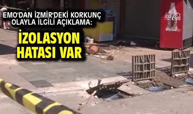 EMO&#039;dan İzmir&#039;deki korkunç olayla ilgili açıklama: İzolasyon hatası var