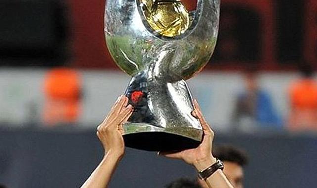 Süper Kupa'nın tarihi ve yeri açıklandı