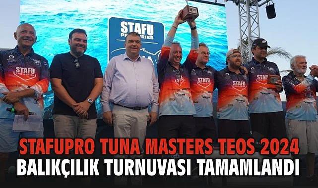 StafuPro Tuna Masters TEOS 2024 balıkçılık turnuvası tamamlandı