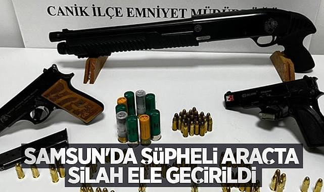 Samsun&#039;da şüpheli araçta silah ele geçirildi