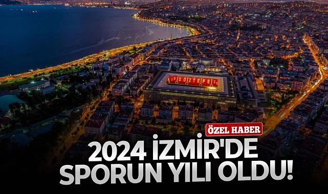 2024, İzmir&#039;de sporun yılı oldu!
