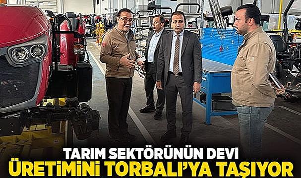 Tarım sektörünün devi üretimini Torbalı’ya taşıyor
