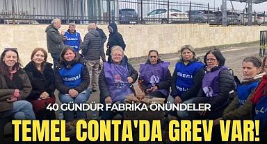40 gündür fabrika önündeler: Temel Conta'da grev var!