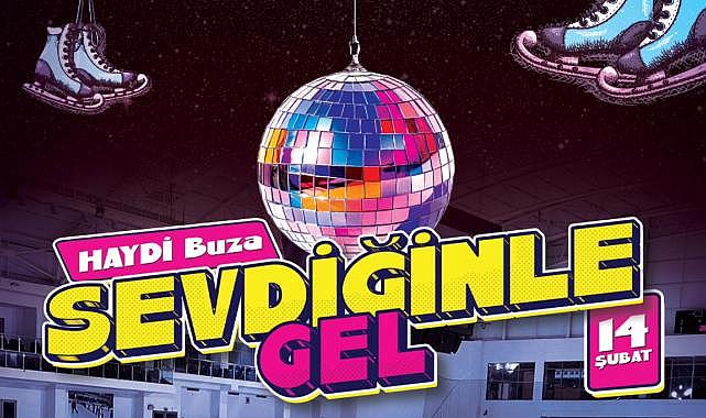 &#039;&#039;Haydi Buza Sevdiğinle Gel&#039;&#039;