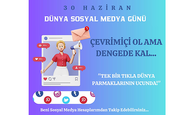 DÜNYA  SOSYAL MEDYA GÜNÜNDE NELER YAPABİLİRİZ VE ADABI NEDİR?