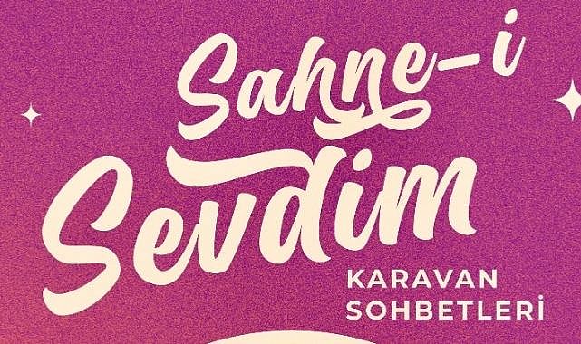 Sanatçı Sevdim Selkuşu&#039;ndan Yeni Yaz Projesi: Karavan Sohbetleri Başlıyor