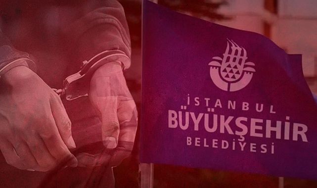 İBB&#039;de Yolsuzluk Soruşturmasında Gözaltı Sayısı 17 Oldu
