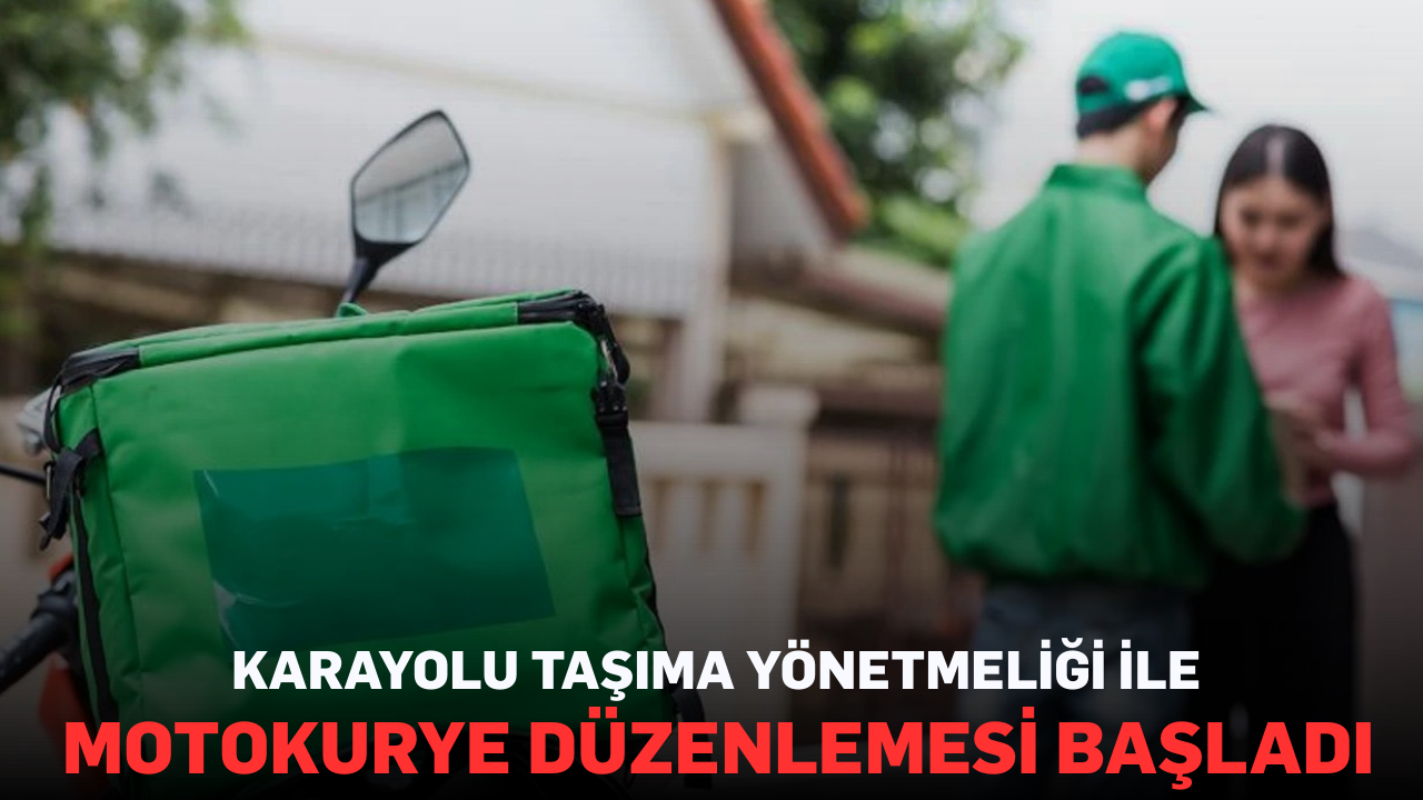 Karayolu Taşıma Yönetmeliği ile motokurye düzenlemesi başladı