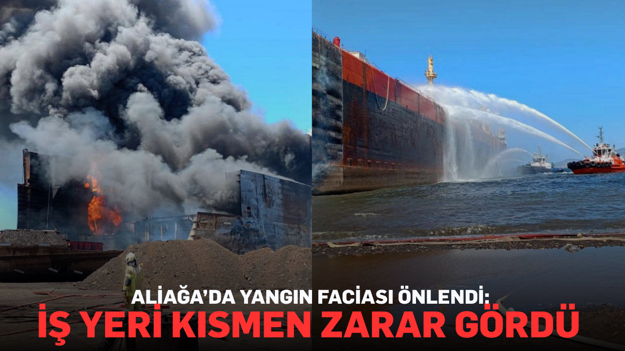 Aliağa’da yangın faciası önlendi: İş yeri kısmen zarar gördü