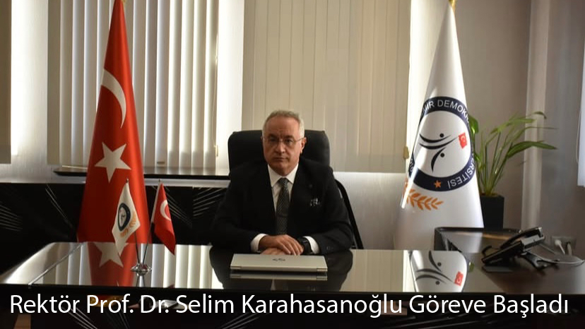Rektör Prof. Dr. Selim Karahasanoğlu Göreve Başladı.
