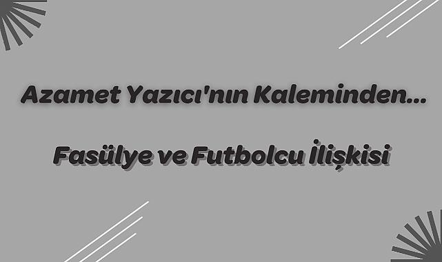 Fasülye ve Futbolcu İlişkisi
