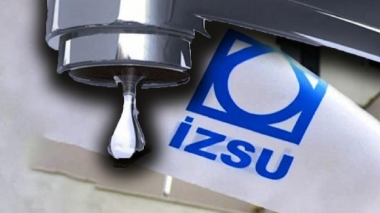 İZSU&#039;dan yeni haftanın ilk günü uyarı: İşte İzmir&#039;in bu ilçelerinde sular kesilecek
