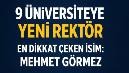 9 Üniversiteye Yeni Rektör Atandı!
