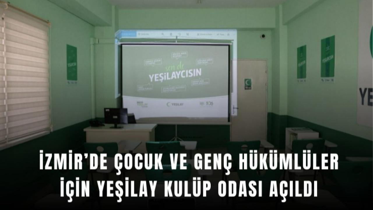 İzmir’de çocuk ve genç hükümlüler için Yeşilay Kulüp Odası açıldı