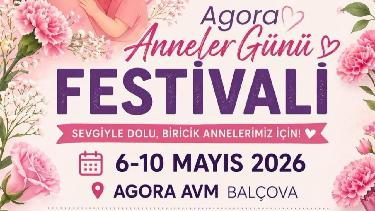 Agora’da 5 Günlük Anneler Günü Festivali