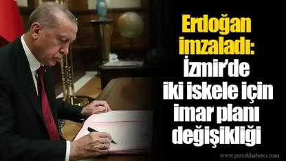 Erdoğan İmzaladı: İzmir’de İki İskele İçin İmar Planı Değişikliği