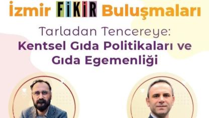 İzmir FİKİR Buluşmaları’nda gündem: gıda politikaları ve egemenliği