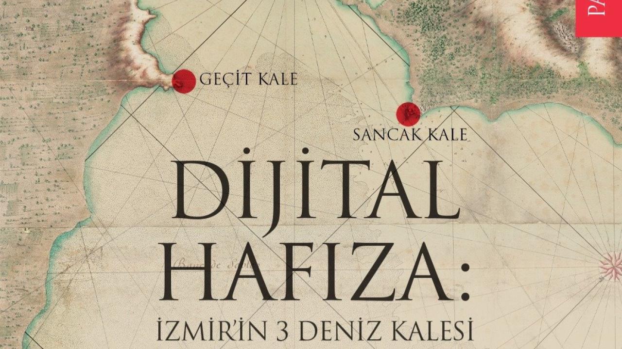 İzmir’in kayıp deniz kaleleri dijital dünyada yeniden hayat buluyor