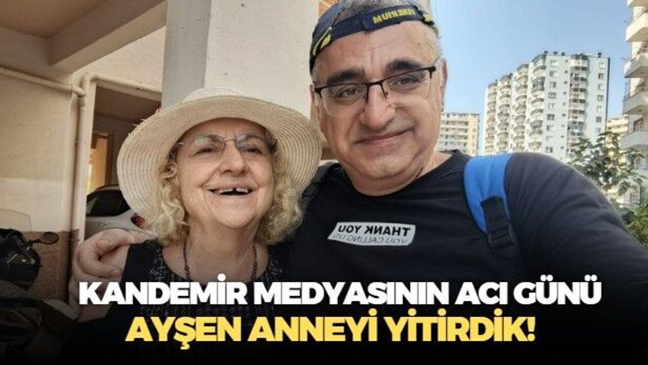 Kandemir Medya Ailesi Yasta: Ayşen Anne Vefat Etti