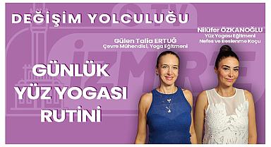 Değişim Yolculuğu - Gülen Talia Ertuğ |Günlük Yüz Yogası Rutini? - Nilüfer Özkanoğlu